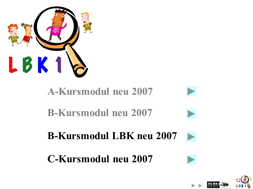 A-Kursmodul neu 2007 B-Kursmodul neu 2007 B-Kursmodul LBK neu 2007