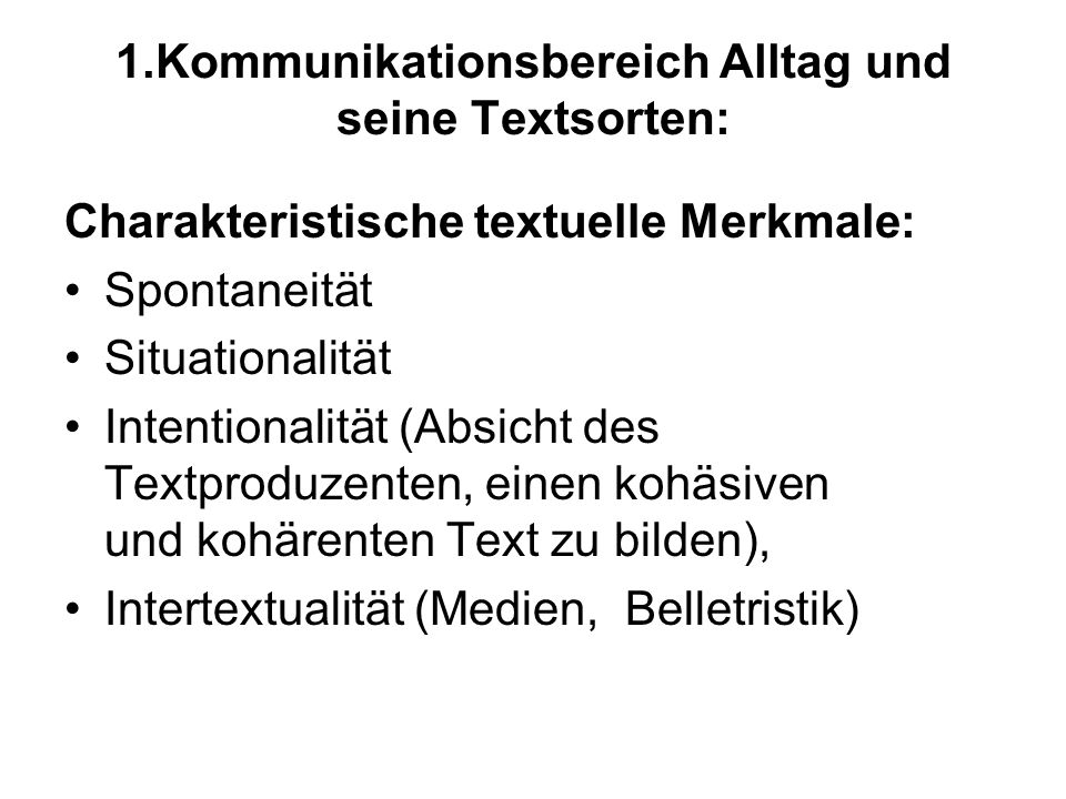 1.Kommunikationsbereich Alltag und seine Textsorten: