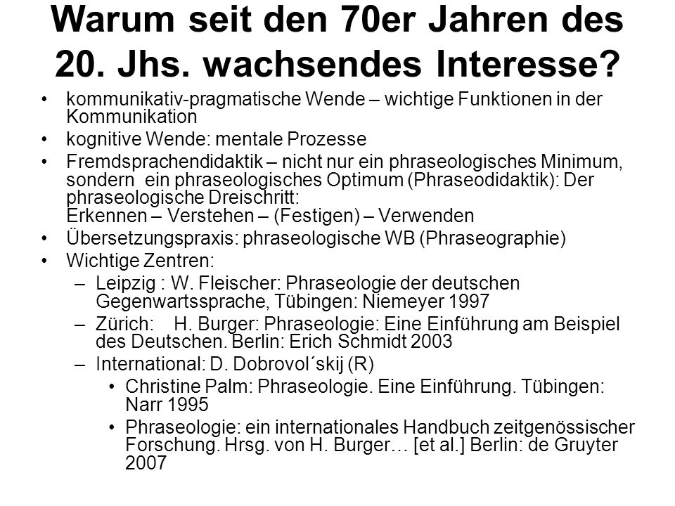 Warum seit den 70er Jahren des 20. Jhs. wachsendes Interesse