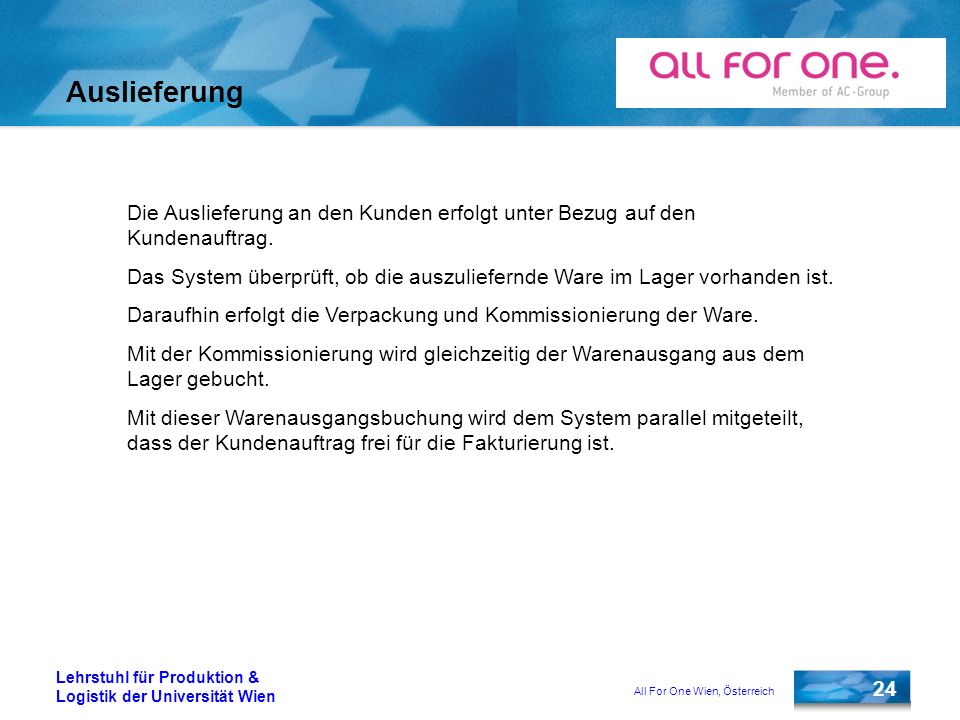 Auslieferung Die Auslieferung an den Kunden erfolgt unter Bezug auf den Kundenauftrag.
