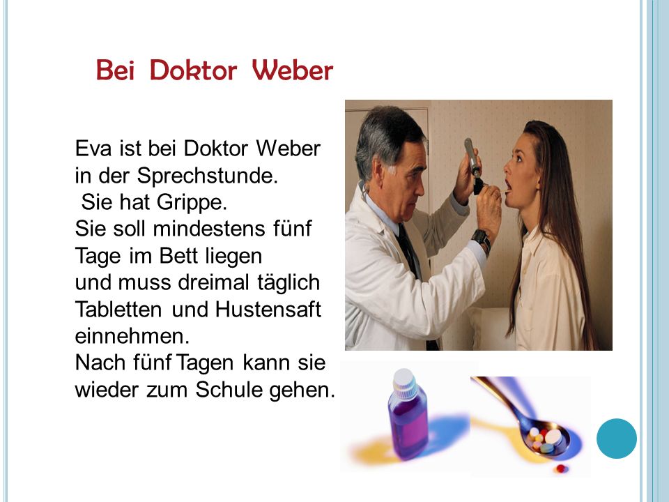 Bei Doktor Weber Eva ist bei Doktor Weber in der Sprechstunde.