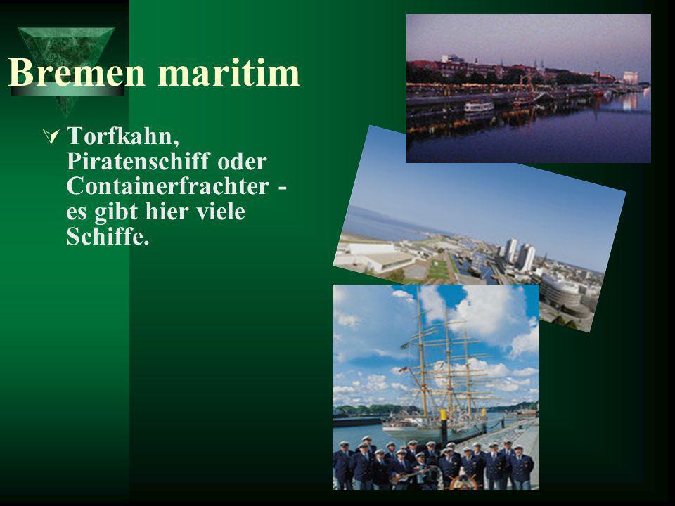 Bremen maritim Torfkahn, Piratenschiff oder Containerfrachter - es gibt hier viele Schiffe.