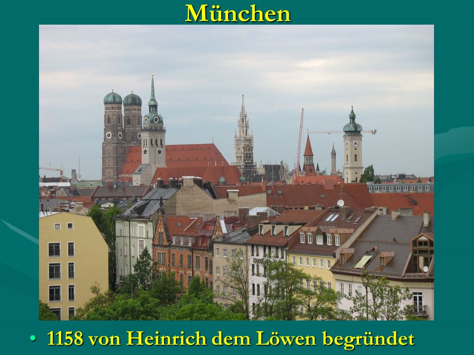 München 1158 von Heinrich dem Löwen begründet