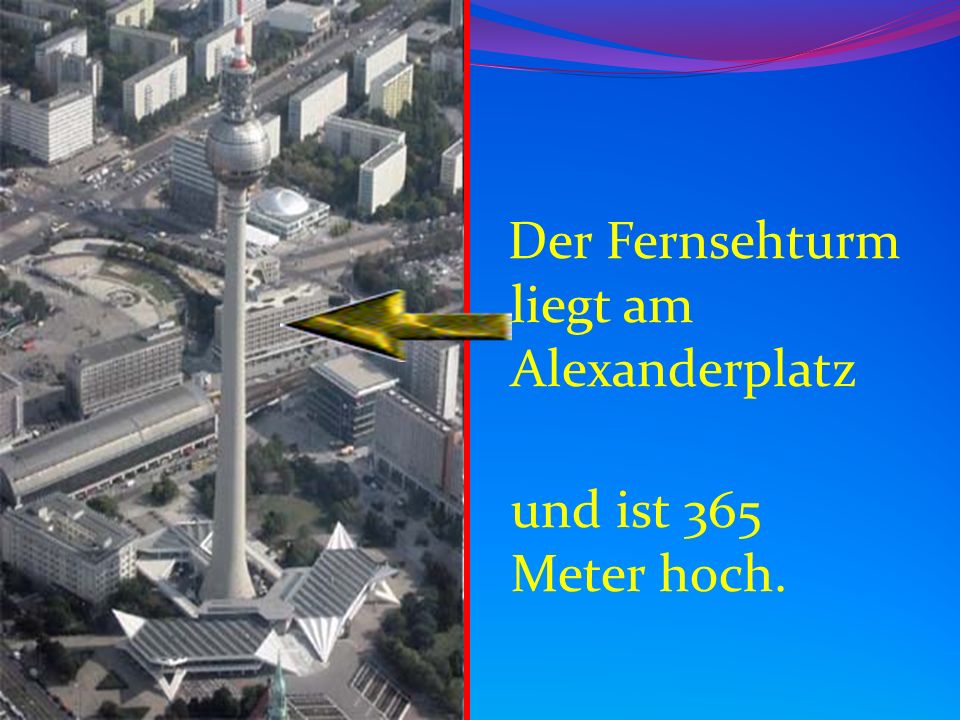 Der Fernsehturm liegt am Alexanderplatz
