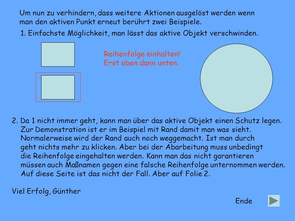 Um nun zu verhindern, dass weitere Aktionen ausgelöst werden wenn