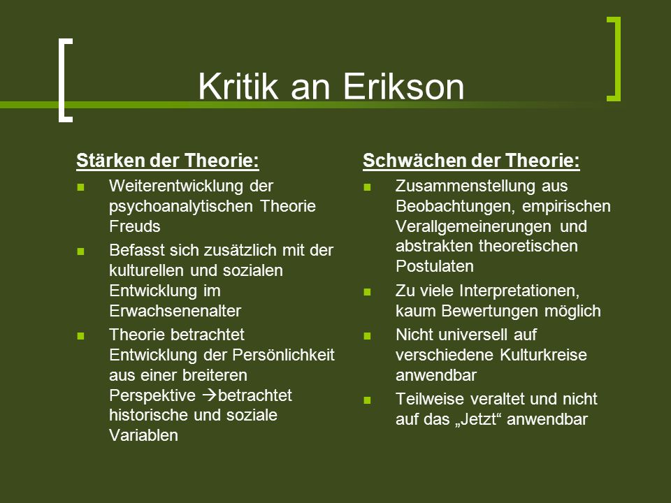 Kritik an Erikson Stärken der Theorie: Schwächen der Theorie: