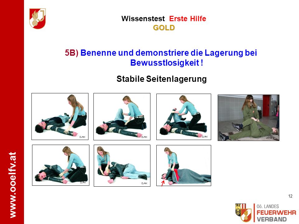 5B) Benenne und demonstriere die Lagerung bei Bewusstlosigkeit !