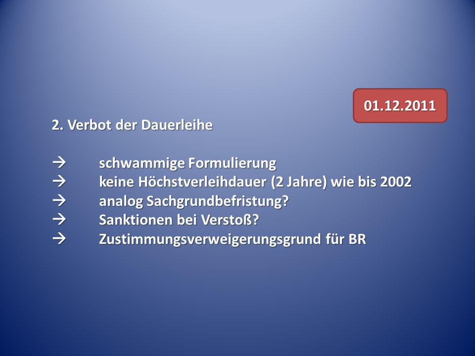 Verbot der Dauerleihe.  schwammige Formulierung.  keine Höchstverleihdauer (2 Jahre) wie bis