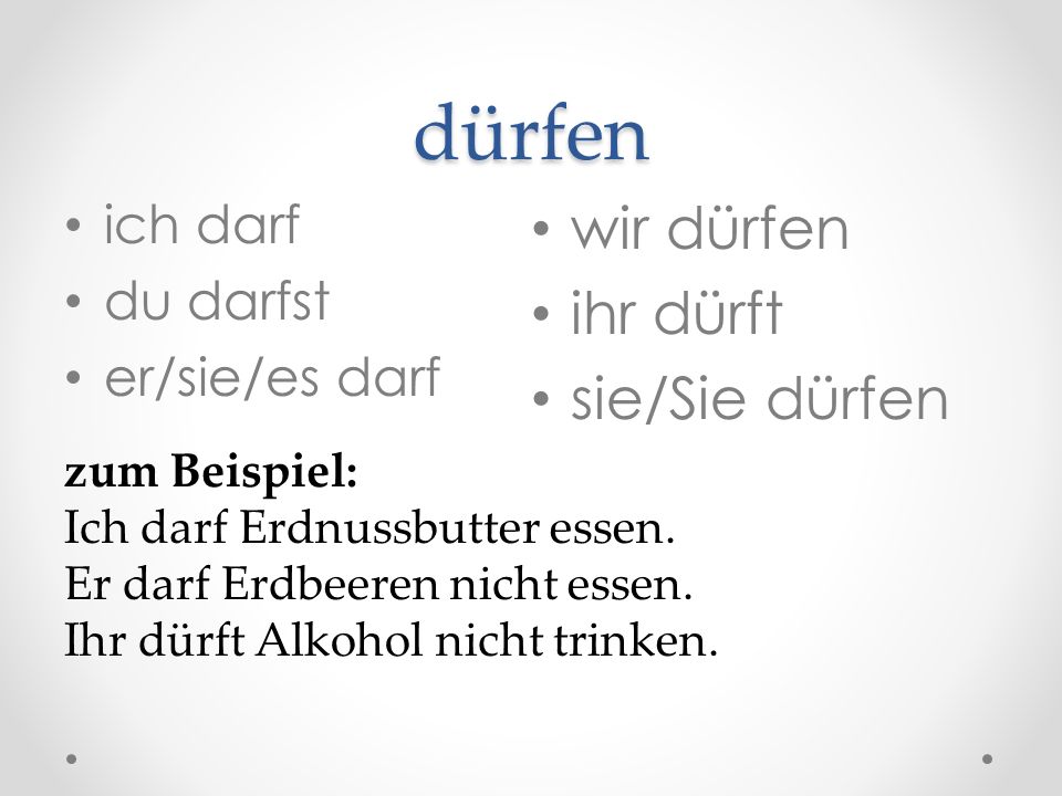 dürfen wir dürfen ihr dürft sie/Sie dürfen ich darf du darfst