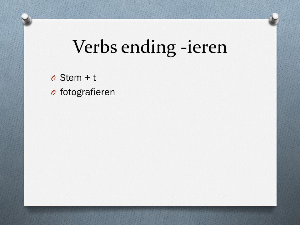 Verbs ending -ieren Stem + t fotografieren