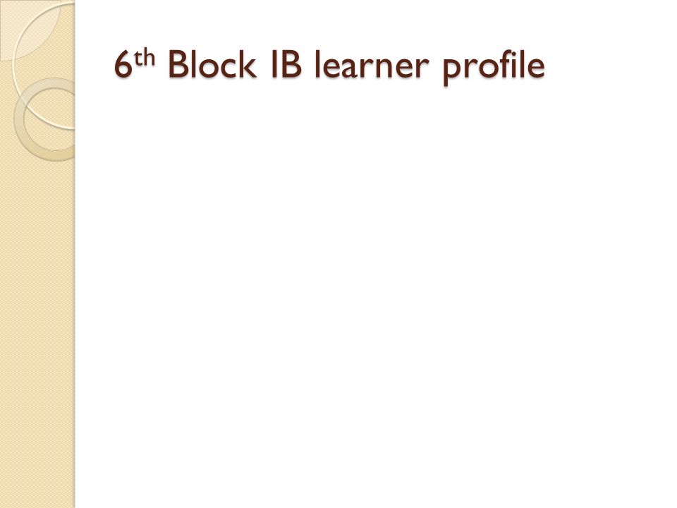 6th Block IB learner profile