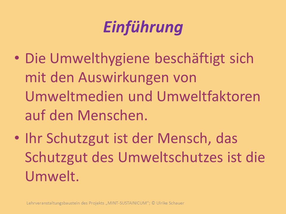 Einführung Die Umwelthygiene beschäftigt sich mit den Auswirkungen von Umweltmedien und Umweltfaktoren auf den Menschen.