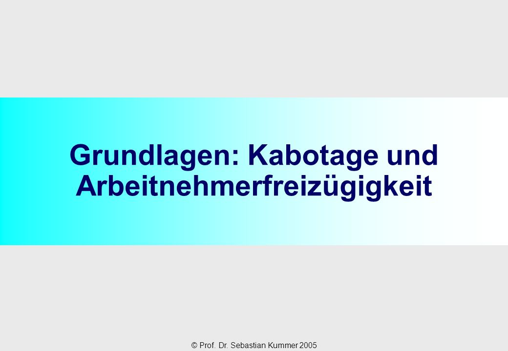 Grundlagen: Kabotage und Arbeitnehmerfreizügigkeit