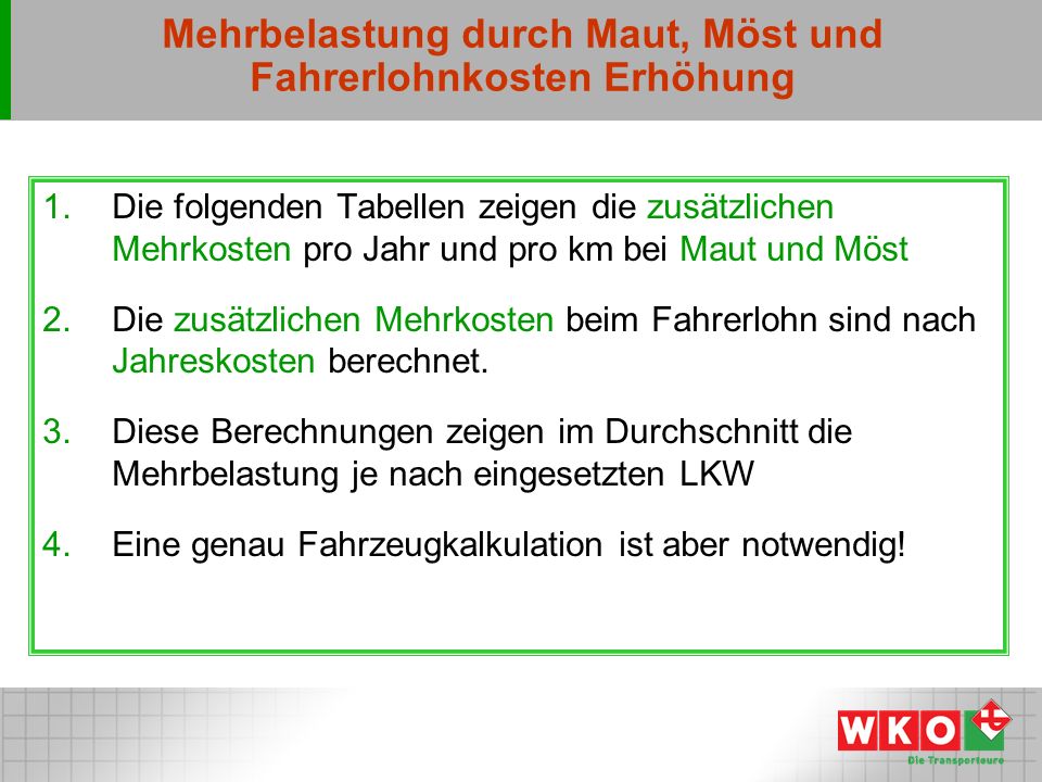 Mehrbelastung durch Maut, Möst und Fahrerlohnkosten Erhöhung