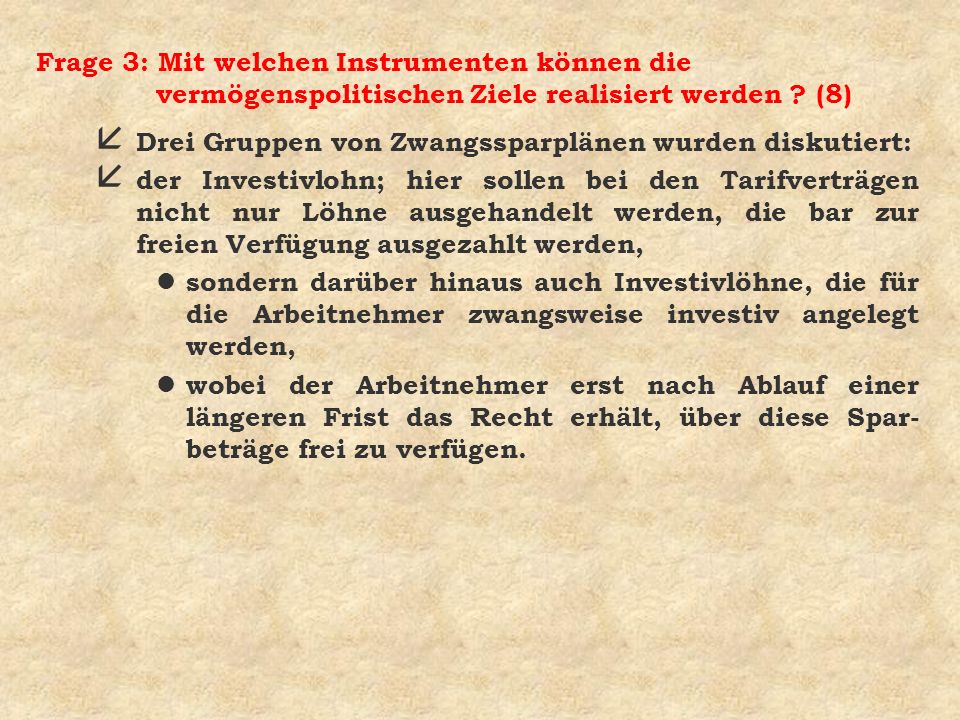 Frage 3: Mit welchen Instrumenten können die vermögenspolitischen Ziele realisiert werden (8)
