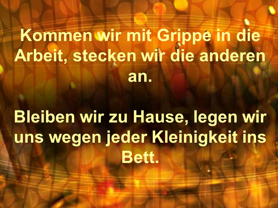 Kommen wir mit Grippe in die Arbeit, stecken wir die anderen an