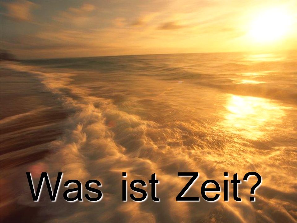 Was ist Zeit Buddha lehrte: Es ist unser Geist der die Welt erschafft
