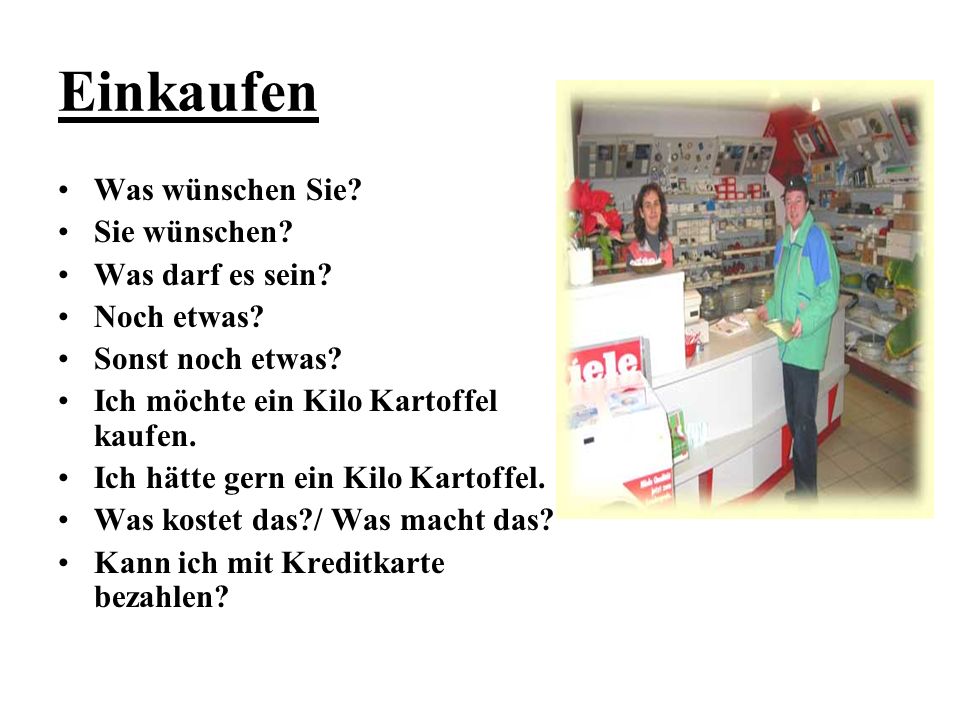 Einkaufen Was wünschen Sie Sie wünschen Was darf es sein
