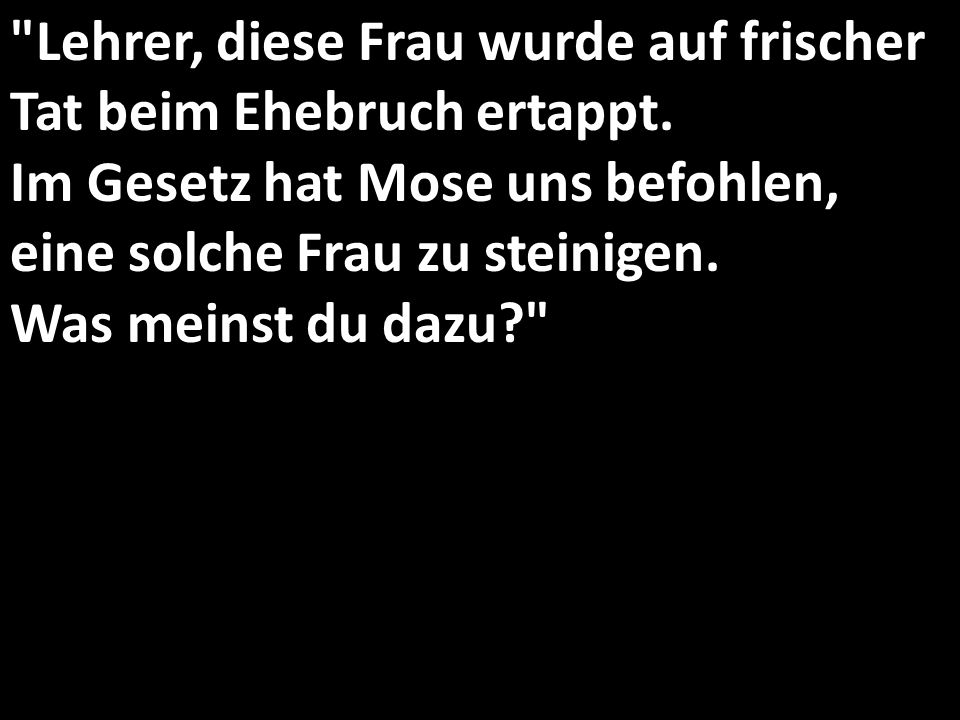 Lehrer, diese Frau wurde auf frischer Tat beim Ehebruch ertappt.