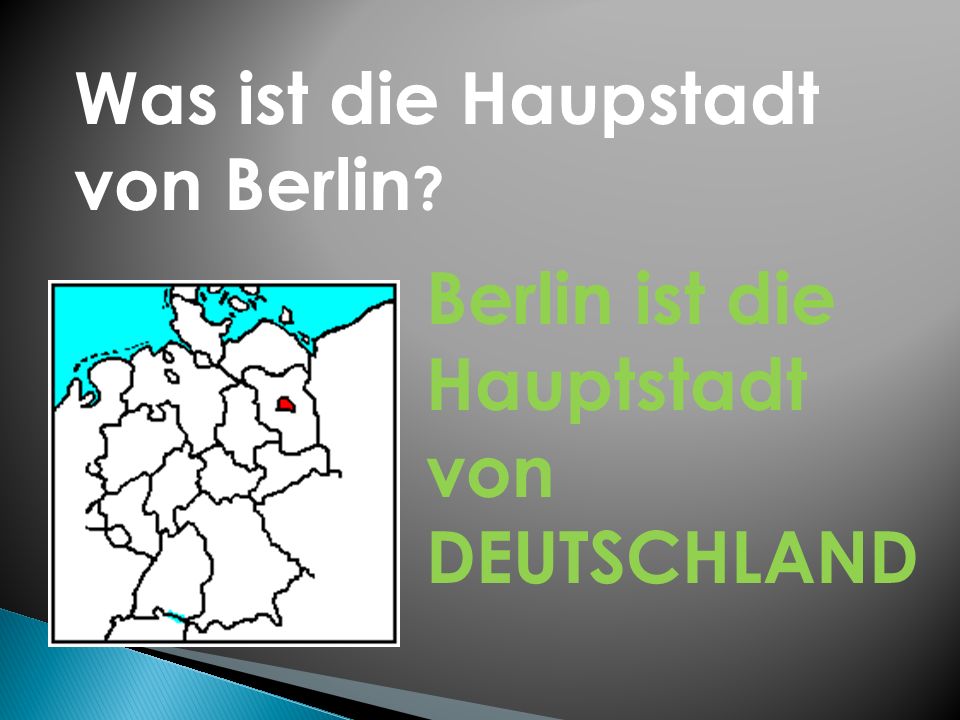 Was ist die Haupstadt von Berlin Berlin ist die Hauptstadt von DEUTSCHLAND