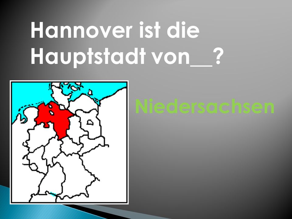 Hannover ist die Hauptstadt von__ Niedersachsen