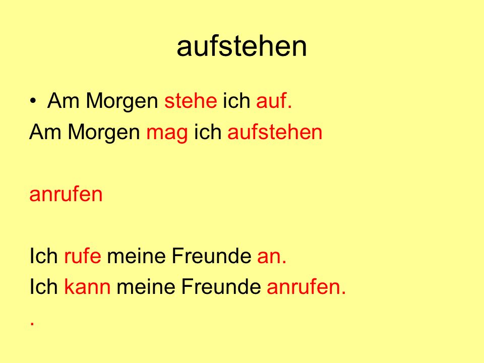 aufstehen Am Morgen stehe ich auf. Am Morgen mag ich aufstehen anrufen