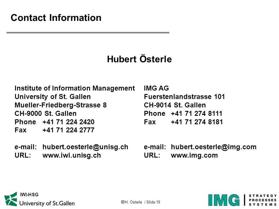 Contact Information Hubert Österle. Institute of Information Management University of St. Gallen.