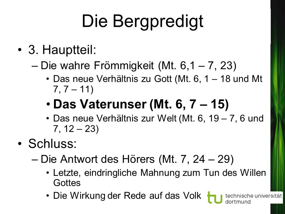 Die Bergpredigt 3. Hauptteil: Das Vaterunser (Mt. 6, 7 – 15) Schluss: