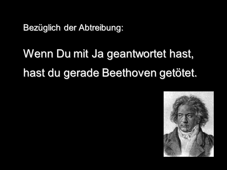 Wenn Du mit Ja geantwortet hast, hast du gerade Beethoven getötet.