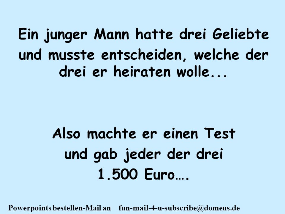 Ein junger Mann hatte drei Geliebte