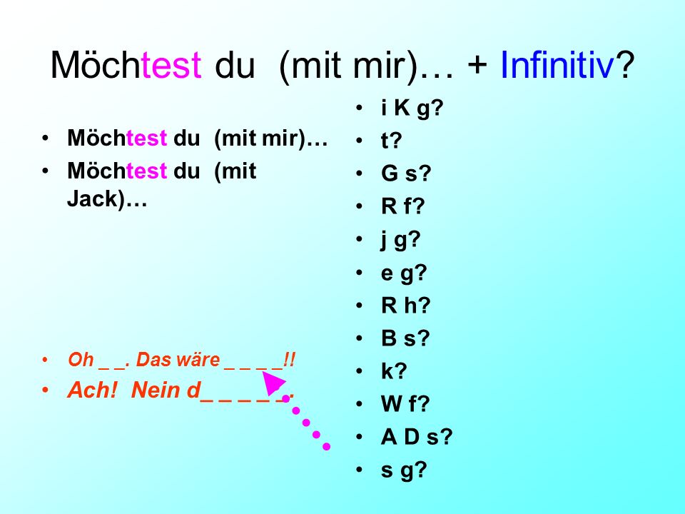 Möchtest du (mit mir)… + Infinitiv