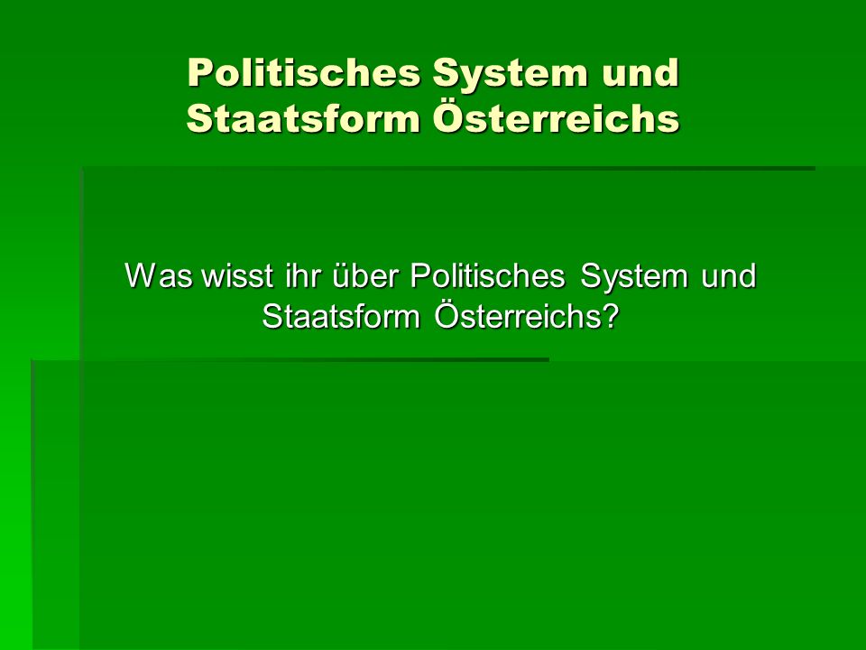 Politisches System und Staatsform Österreichs