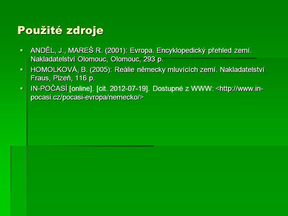 Použité zdroje ANDĚL, J., MAREŠ R. (2001): Evropa. Encyklopedický přehled zemí. Nakladatelství Olomouc, Olomouc, 293 p.