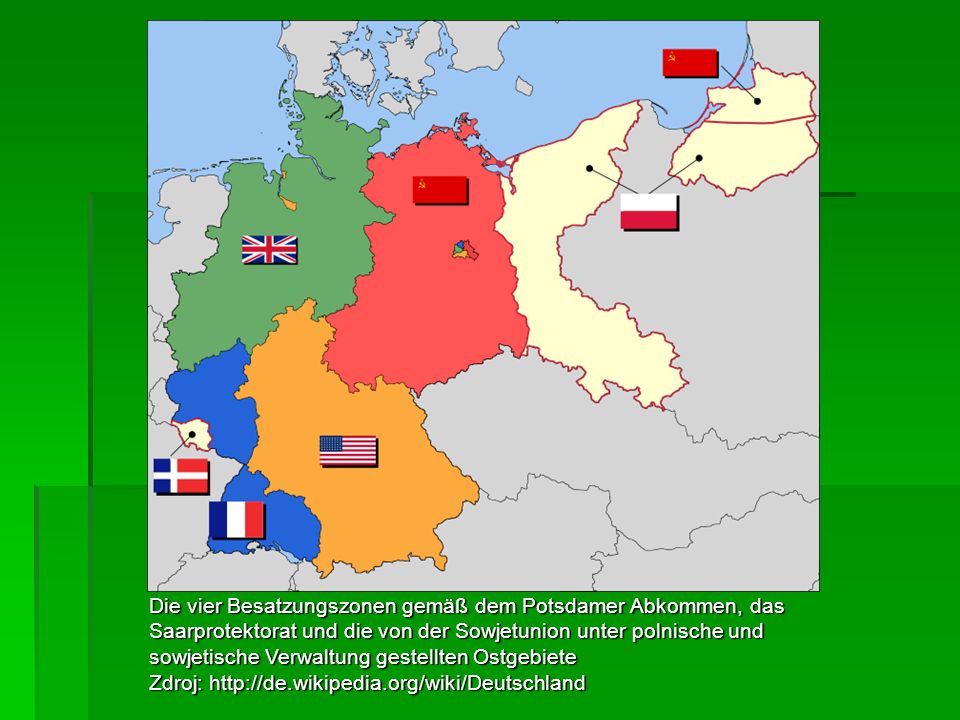 Die vier Besatzungszonen gemäß dem Potsdamer Abkommen, das Saarprotektorat und die von der Sowjetunion unter polnische und sowjetische Verwaltung gestellten Ostgebiete