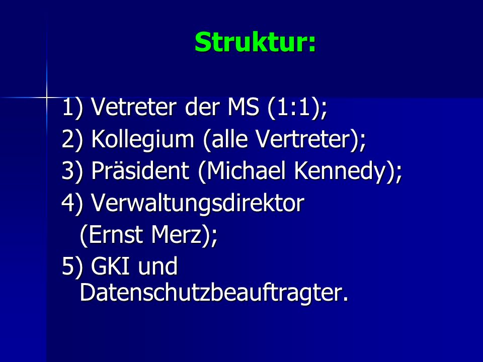 Struktur: 1) Vetreter der MS (1:1); 2) Kollegium (alle Vertreter);