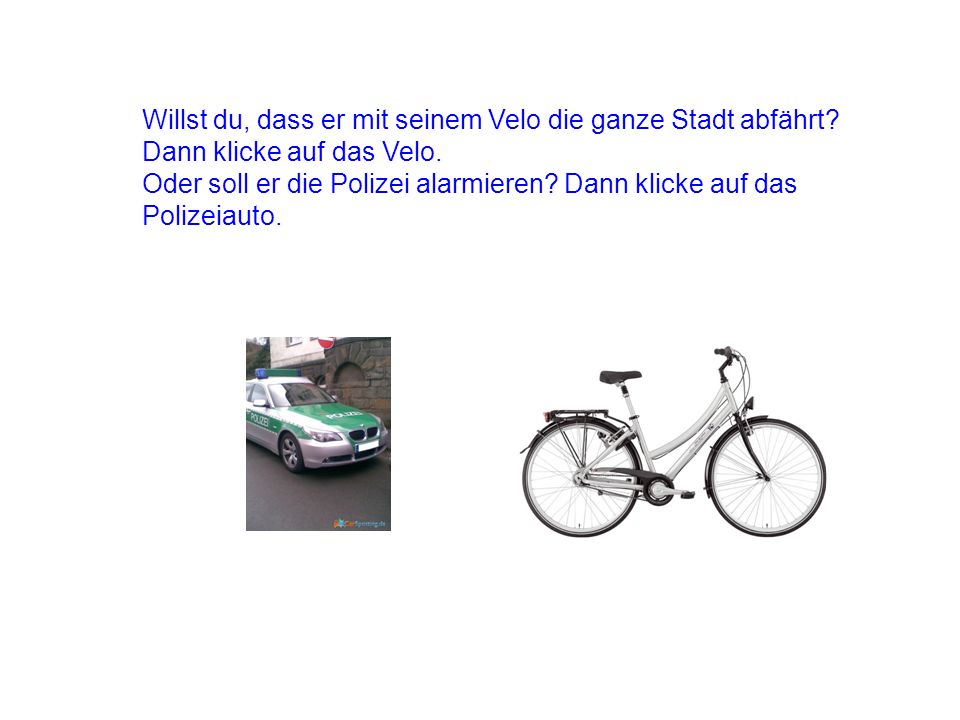 Willst du, dass er mit seinem Velo die ganze Stadt abfährt