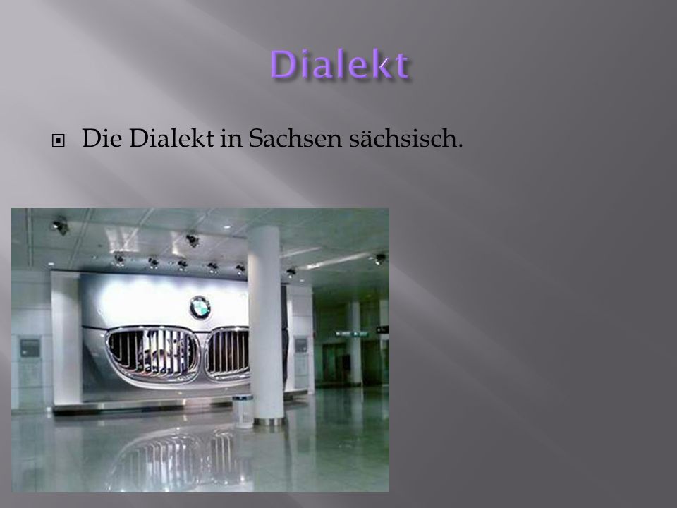 Dialekt Die Dialekt in Sachsen sächsisch.