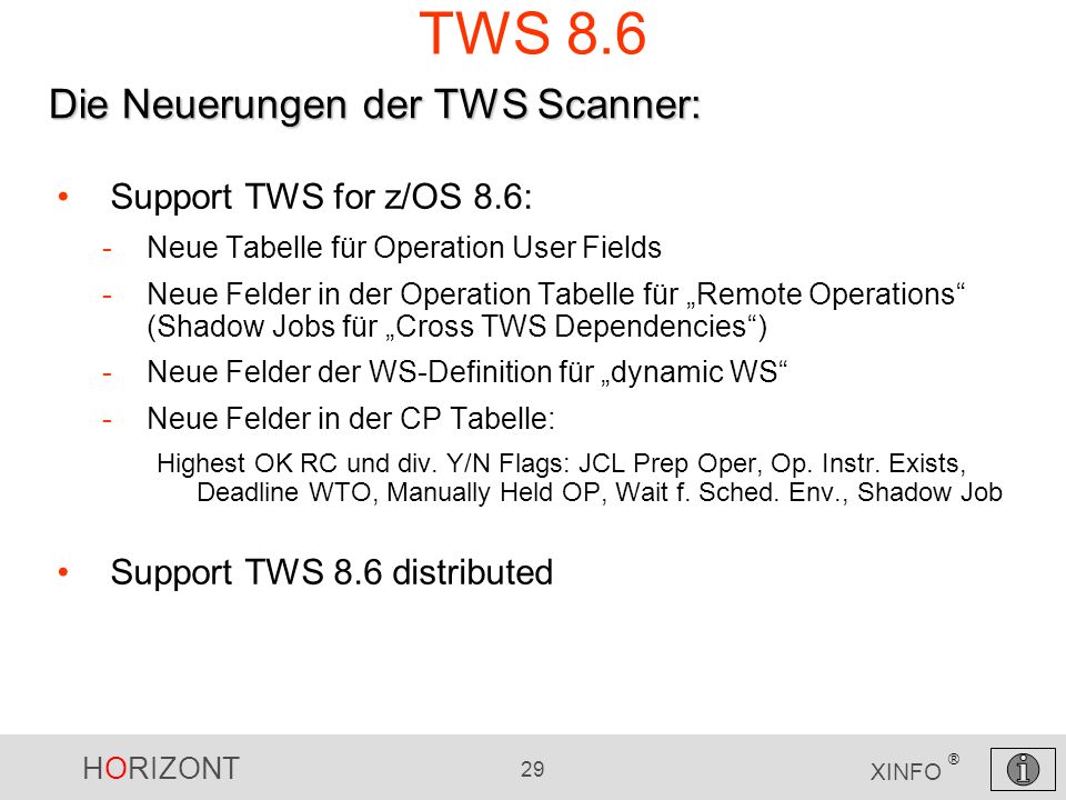 TWS 8.6 Die Neuerungen der TWS Scanner: Support TWS for z/OS 8.6:
