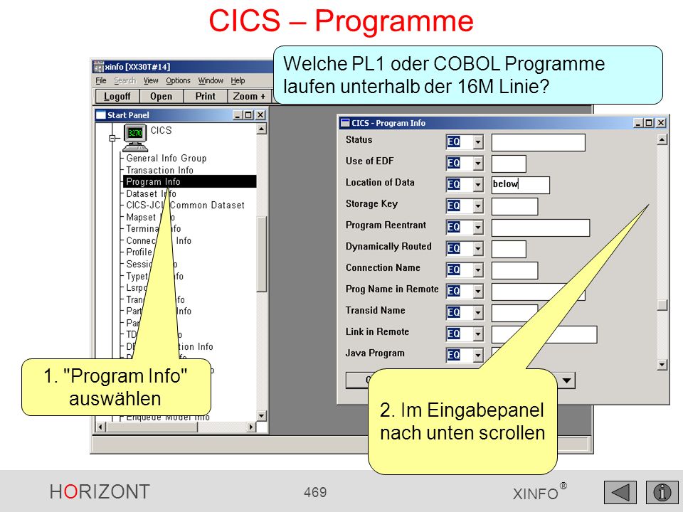 CICS – Programme Welche PL1 oder COBOL Programme laufen unterhalb der 16M Linie 1. Program Info auswählen.