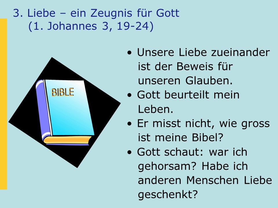3. Liebe – ein Zeugnis für Gott (1. Johannes 3, 19-24)