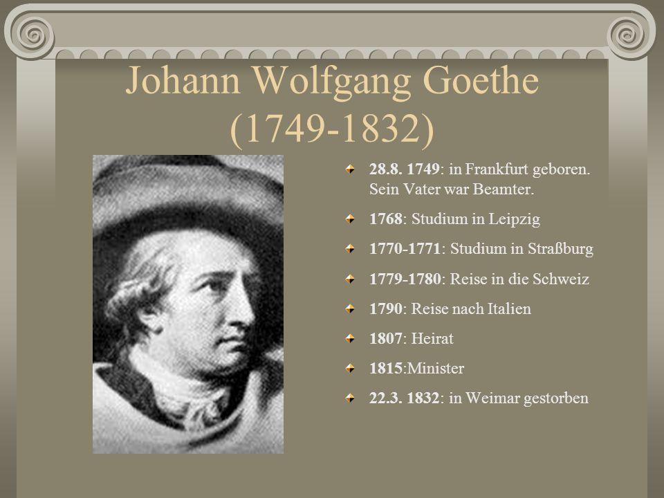 Johann Wolfgang Goethe ( )