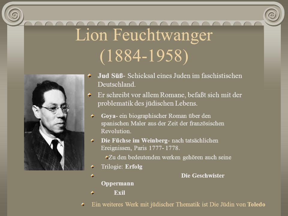 Lion Feuchtwanger ( ) Jud Süß- Schicksal eines Juden im faschistischen Deutschland.
