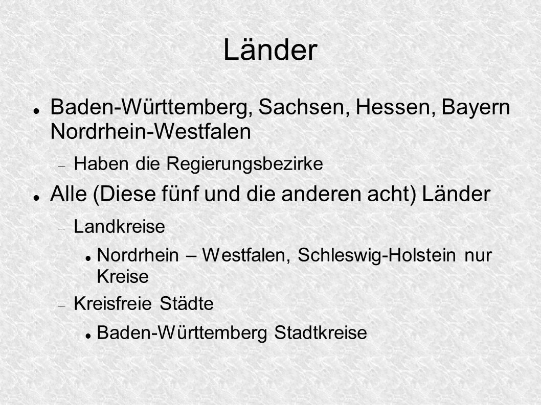 Länder Baden-Württemberg, Sachsen, Hessen, Bayern Nordrhein-Westfalen