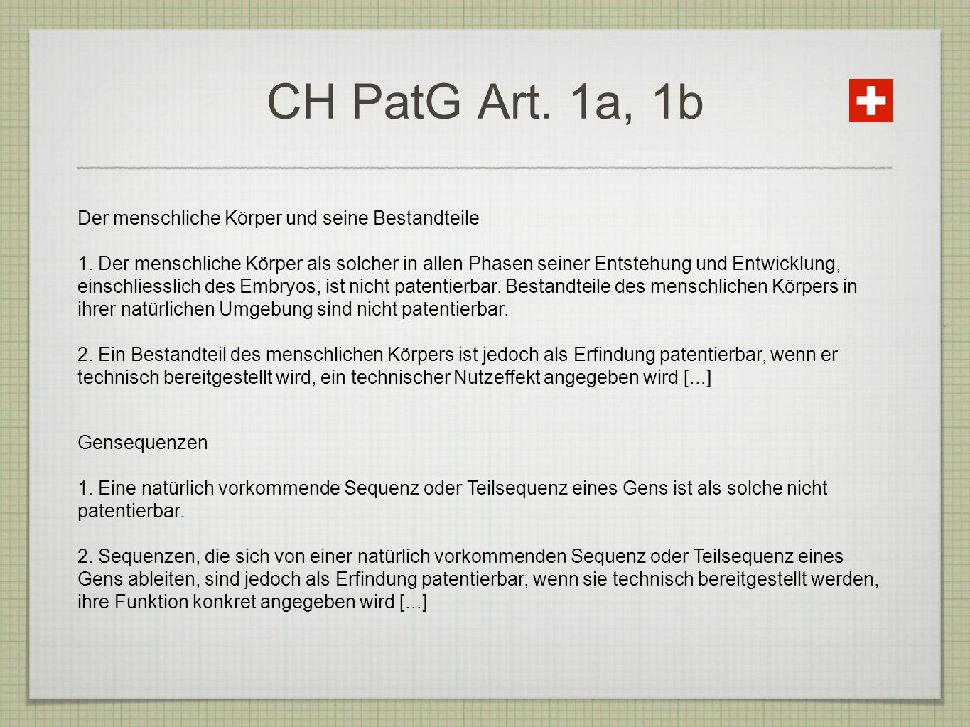 CH PatG Art. 1a, 1b Der menschliche Körper und seine Bestandteile