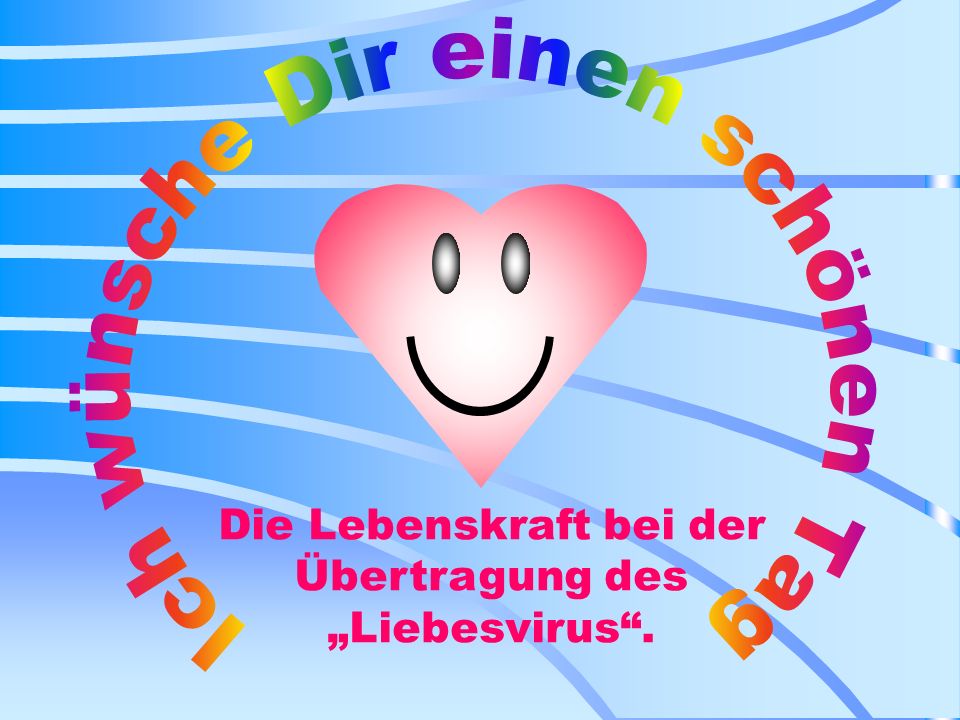 Ich wünsche Dir einen schönen Tag
