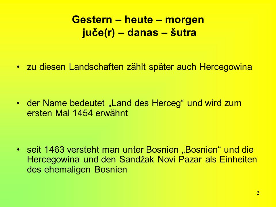 Gestern – heute – morgen juče(r) – danas – šutra
