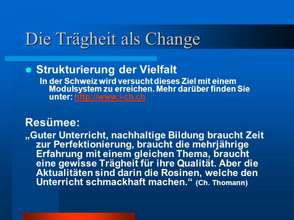 Die Trägheit als Change