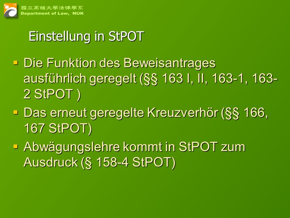 Einstellung in StPOT Die Funktion des Beweisantrages ausführlich geregelt (§§ 163 I, II, 163-1, StPOT )