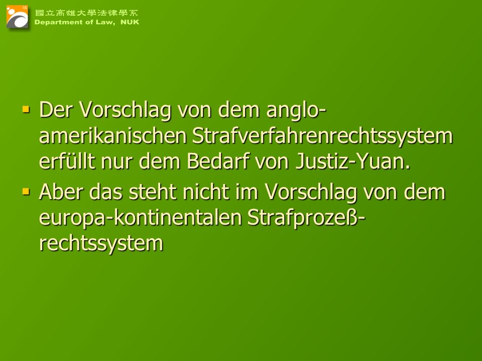 Der Vorschlag von dem anglo-amerikanischen Strafverfahrenrechtssystem erfüllt nur dem Bedarf von Justiz-Yuan.
