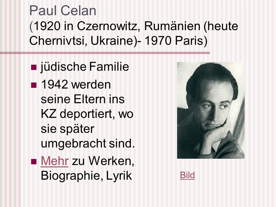 Paul Celan (1920 in Czernowitz, Rumänien (heute Chernivtsi, Ukraine) Paris)